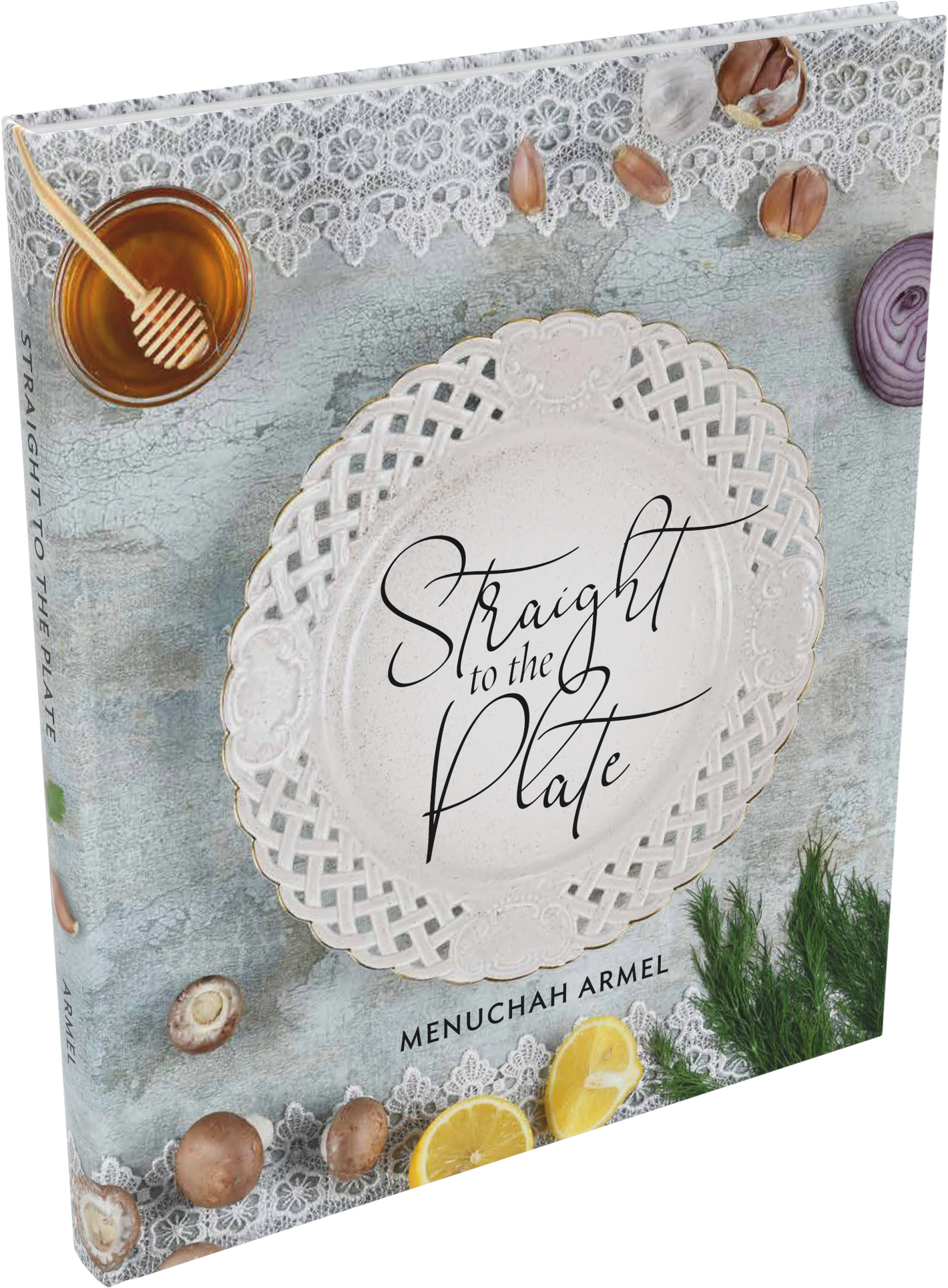 Straight to the Plate kosher cookbook by Menuchah Armel with authentic kosher recipes and full-page photography
